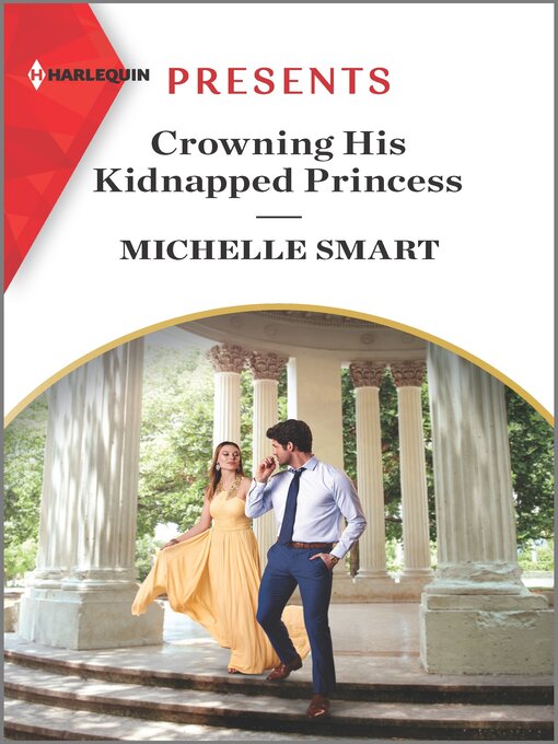 Title details for Crowning His Kidnapped Princess by Michelle Smart - Available